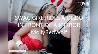 SWAG GIRL RIDES A DILDO IN FRONT OF A MIRROR MollyRedWolf